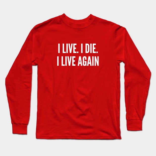 Mad Max - I Live I Die I Live Again - Pop Culture Movie Statement Slogan Long Sleeve T-Shirt by sillyslogans